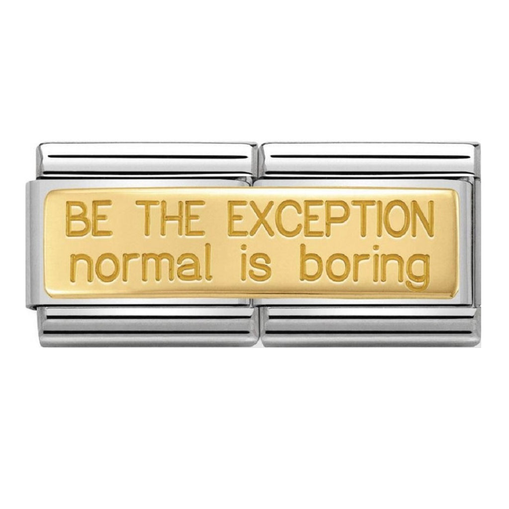 NOMINATION Charm double 18ct Gold Be the Exception, Normal is Boring